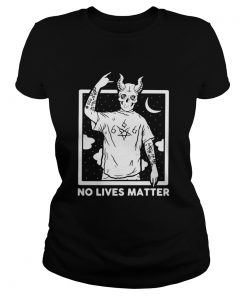 Satan No Lives Matter  Classic Ladies