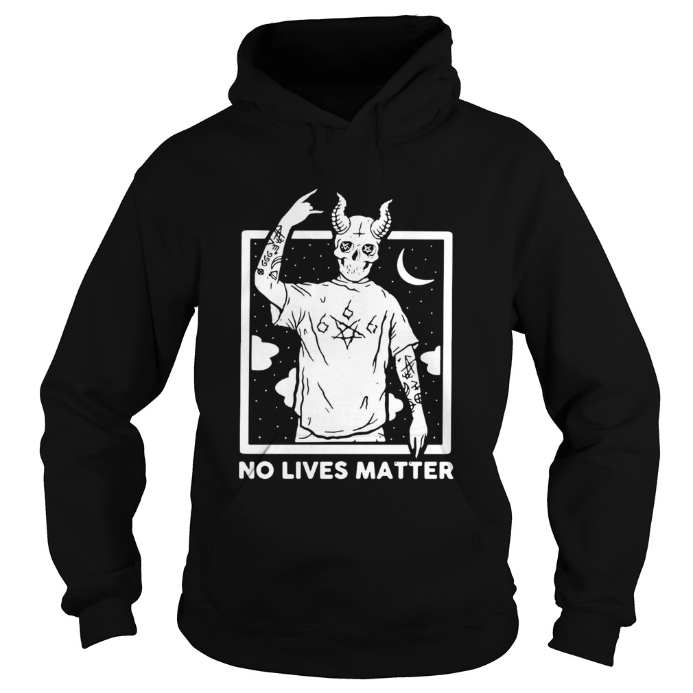 Satan No Lives Matter Hoodie