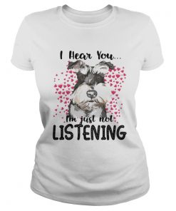 Schnauzer I Hear You Im Just Not Listening  Classic Ladies
