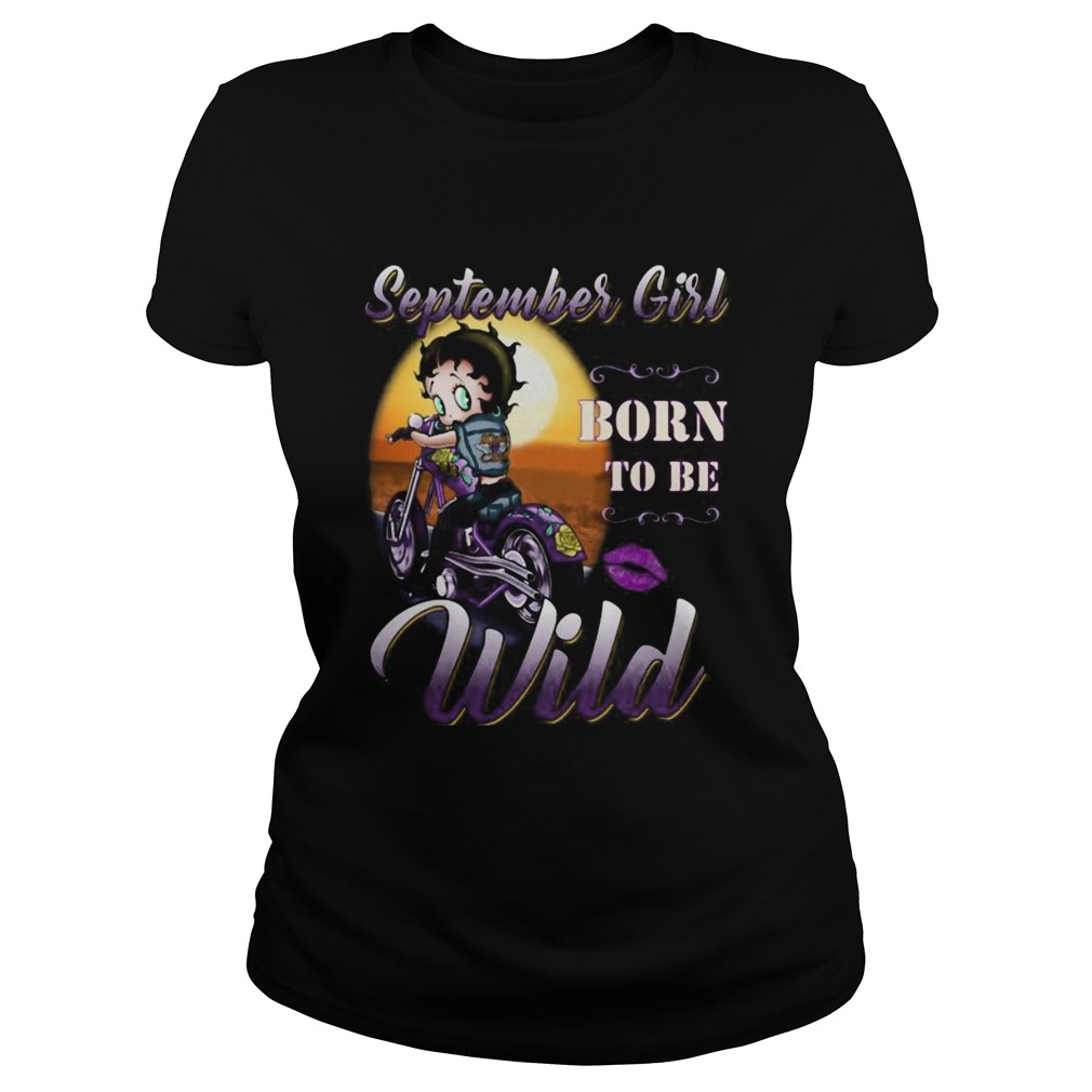 September Girl born to be wild Classic Ladies