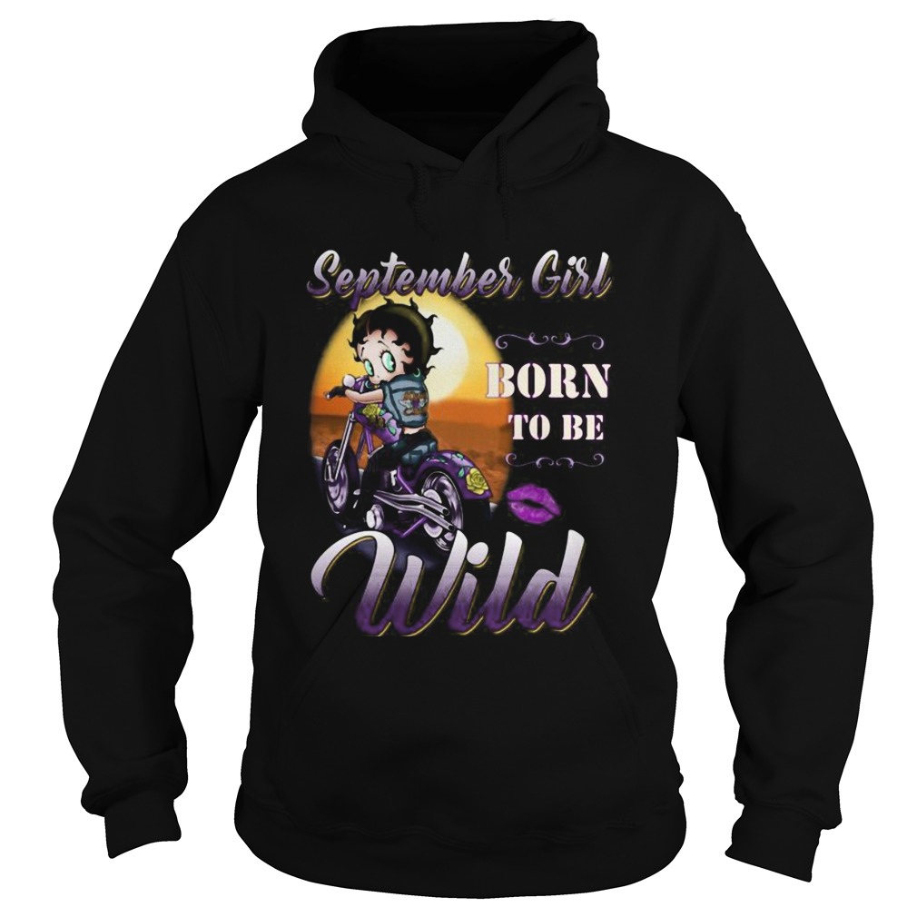 September Girl born to be wild Hoodie