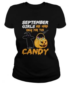 September Girls Are Here Only For The Candy  Classic Ladies