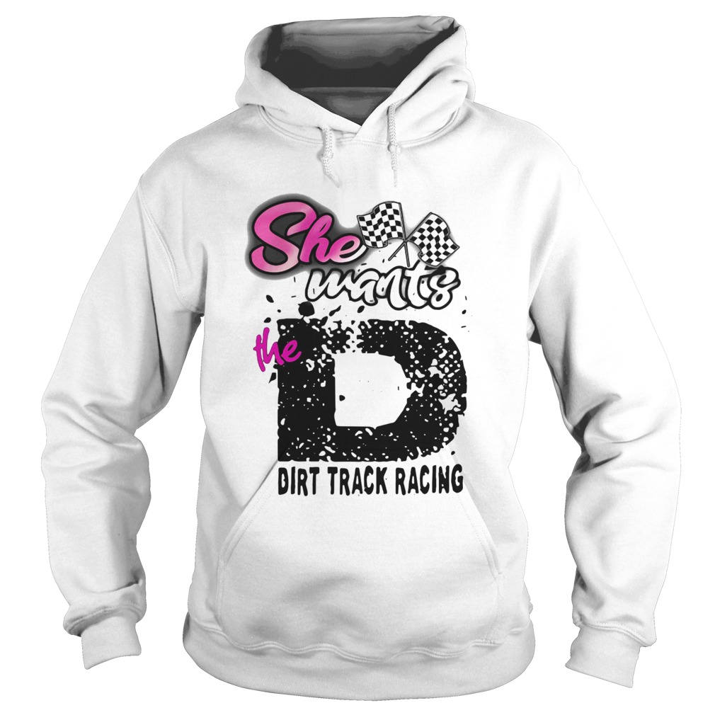 She Wants The Dirt Track Racing Hoodie