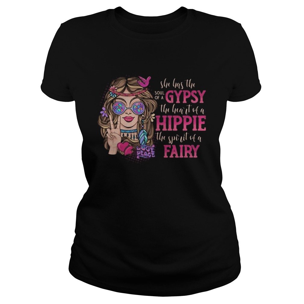 She has the soul of a gypsy the heart of a hippie the spirit of a fairy flowers Classic Ladies