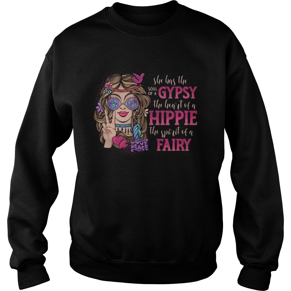 She has the soul of a gypsy the heart of a hippie the spirit of a fairy flowers Sweatshirt