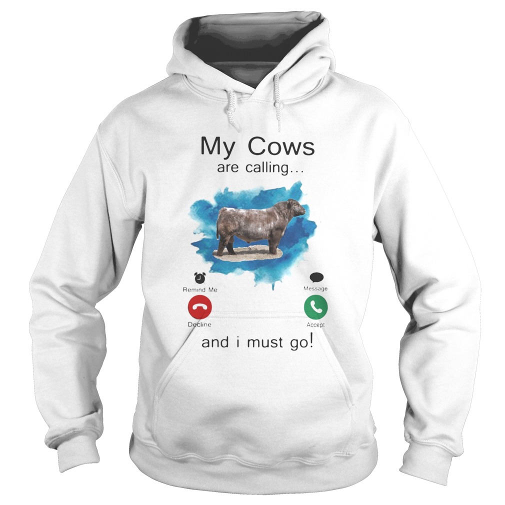 Shorthorn My cows are calling and i must go Hoodie