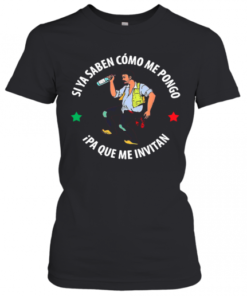 Si Ya Saben Como Me Pongo Ipa Que Me Invitan Drunk Man T-Shirt Classic Women's T-shirt