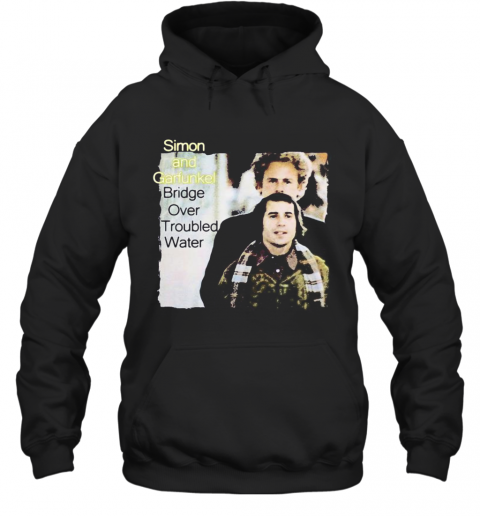 Simon And Garfunkel Band Bridge Over Troubled Water T-Shirt Unisex Hoodie