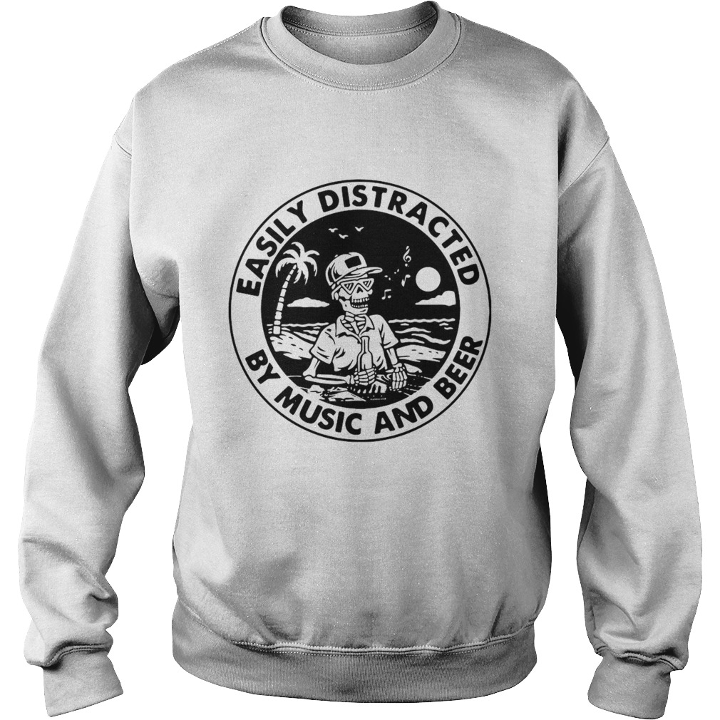 Skeleton Easily Distracted By Music And Beer Sweatshirt