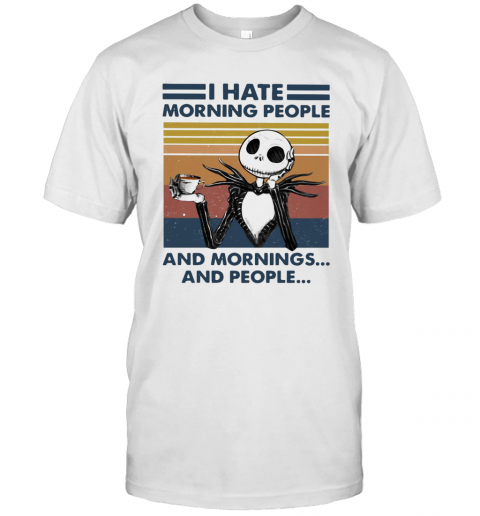 Skeleton I Hate Morning People And Mornings And People Vintage T-Shirt