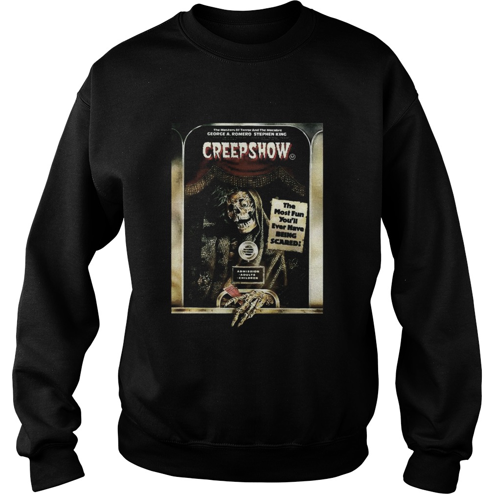 Skeleton creepshow the most fun youll ever have being scared Sweatshirt