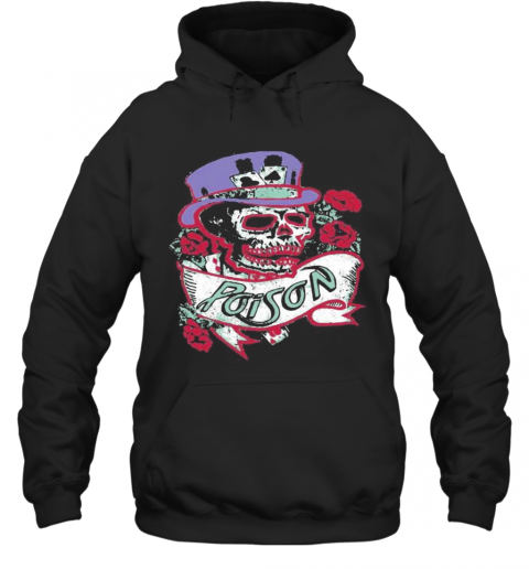 Skeleton poison band roses  T-Shirt Unisex Hoodie