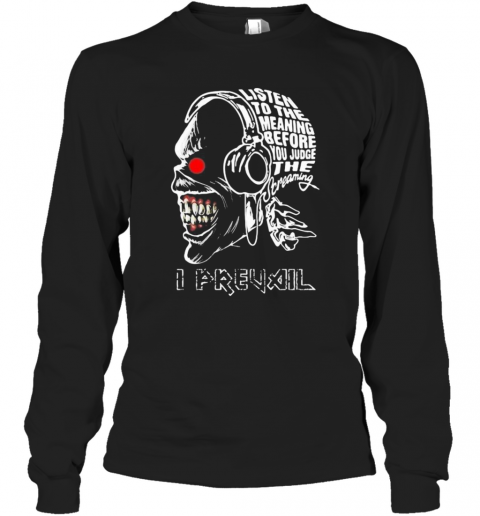 Skull Iron Maiden Band Listen To The Meaning Before You Judge The Dreaming I Prevail T-Shirt Long Sleeved T-shirt 