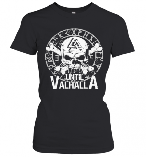Skull Until Valhalla T-Shirt Classic Women's T-shirt