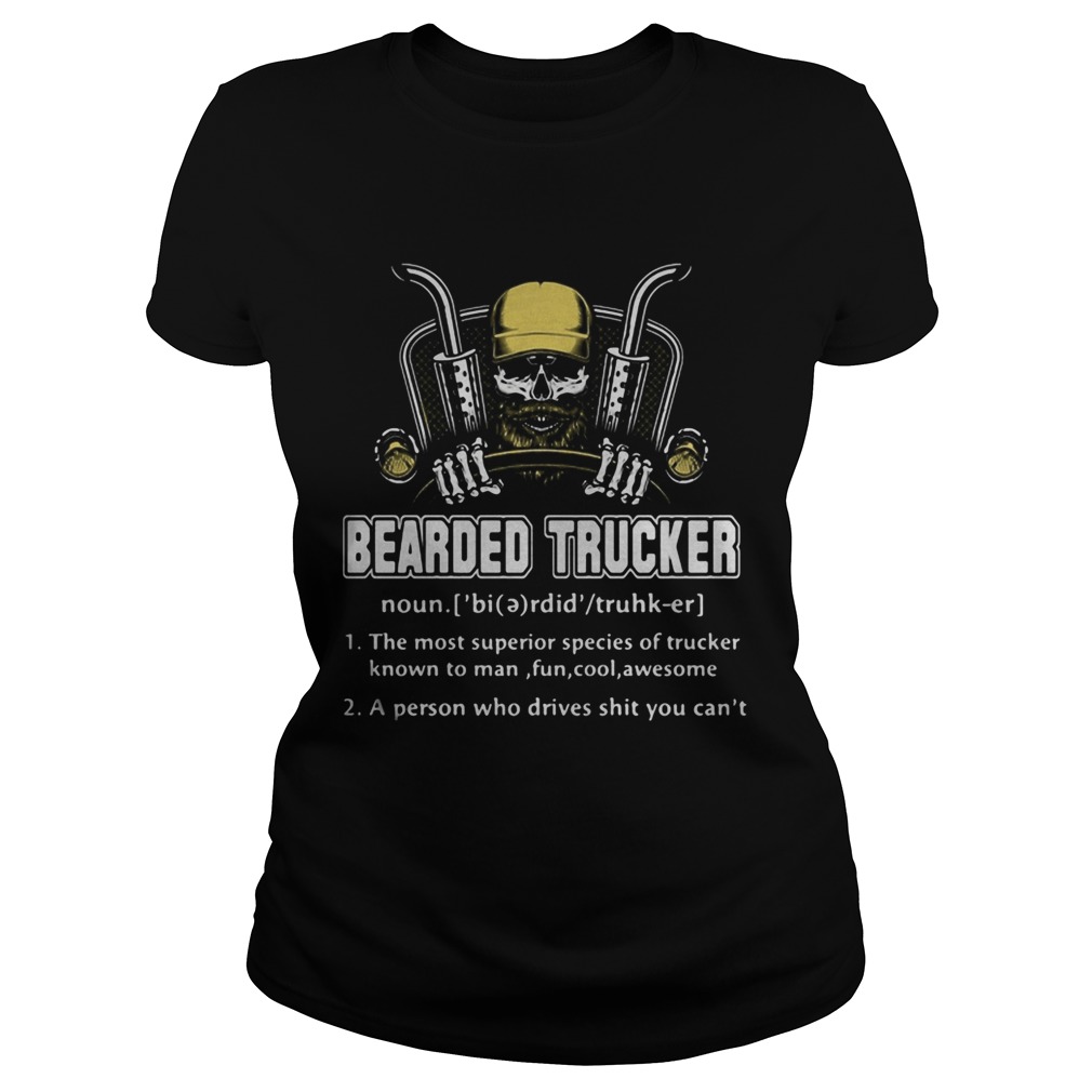 Skull bearded trucker the most superior species of trucker known to man fun cool awesome a person w Classic Ladies