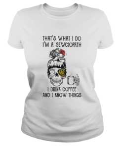Skull girl leopard Sewing Thats what I do Im a sewciopath I drink coffee and I know things  Classic Ladies