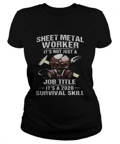 Skull sheet metal worker its not just a job title its a 2020 survival skill  Classic Ladies