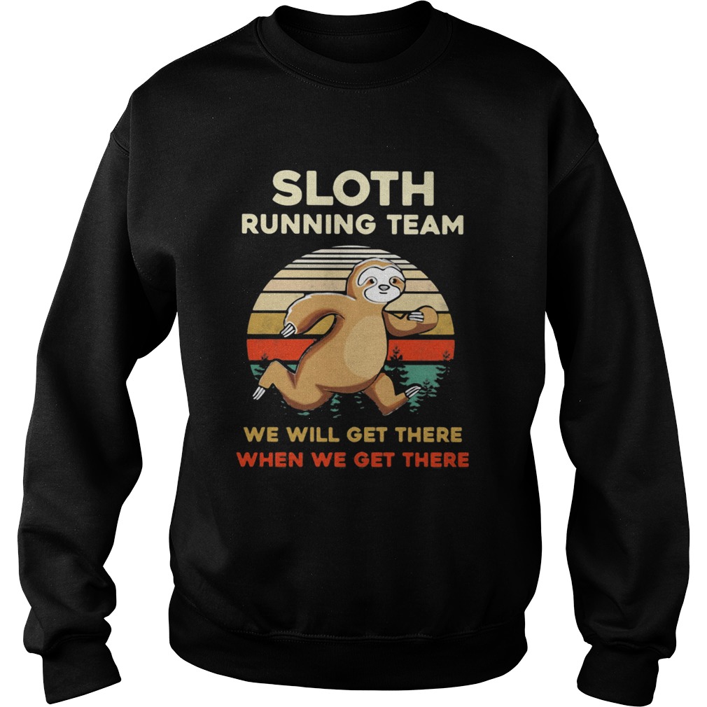 Sloth Running Team We Will Get There When We Get There Vintage Retro Sweatshirt