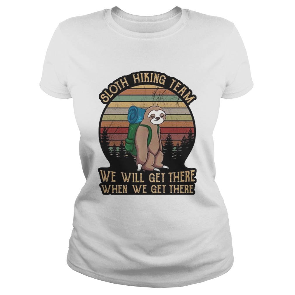 Sloth hiking team we will get there when we get there vintage retro Classic Ladies