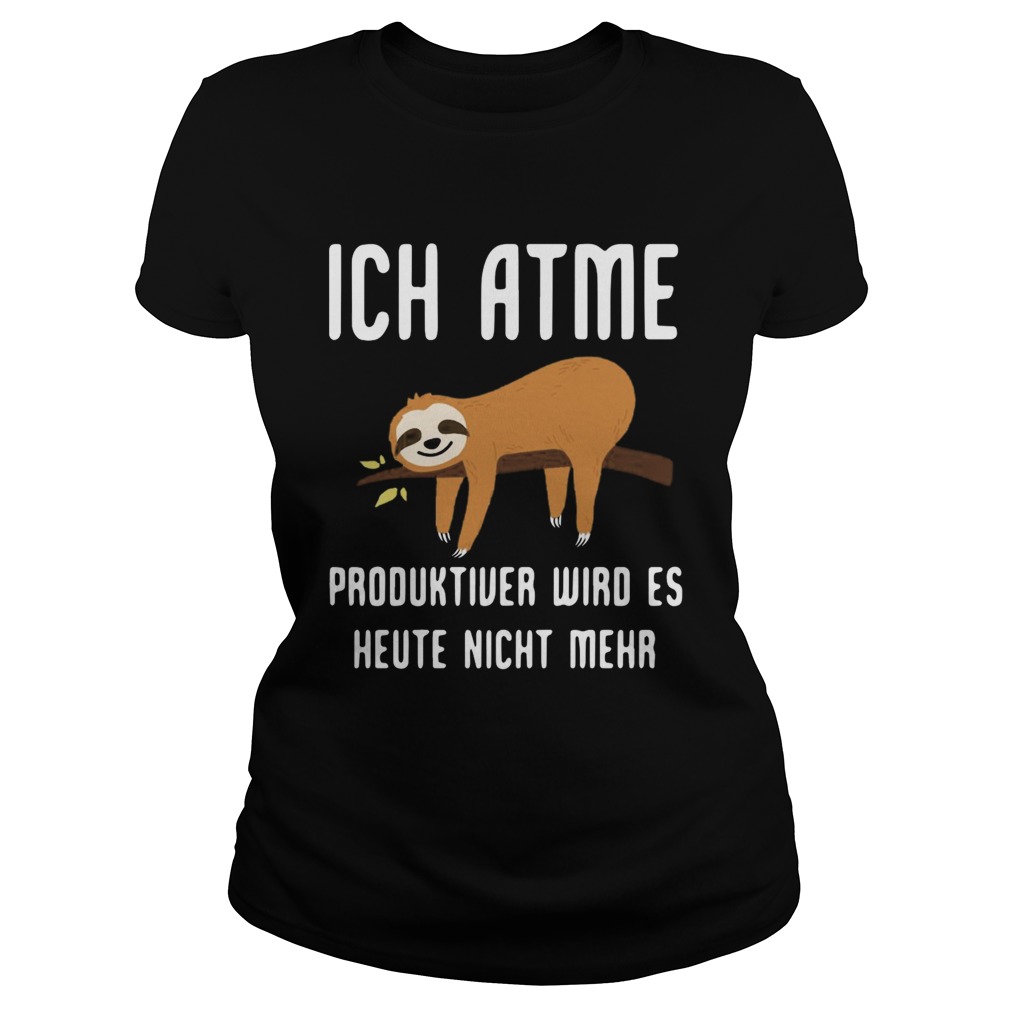 Sloth ich Atme Produktiver Wird Es Heute Nicht Mehr Classic Ladies