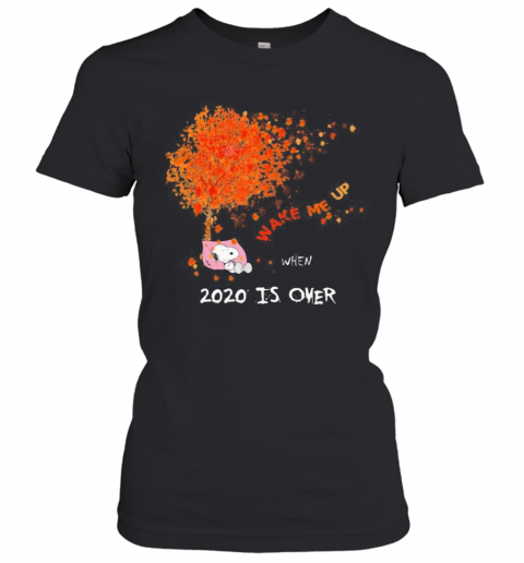 Snoopy Wake Me Up 2020 Is Over Maple Leaves Tree T-Shirt Classic Women's T-shirt