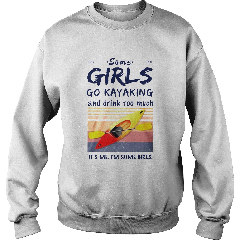 Some Girls Go Kayaking And Drink Too Much Vintage Sweatshirt