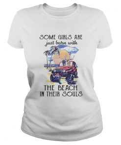 Some girls are just born with the beach in their souls holiday  Classic Ladies