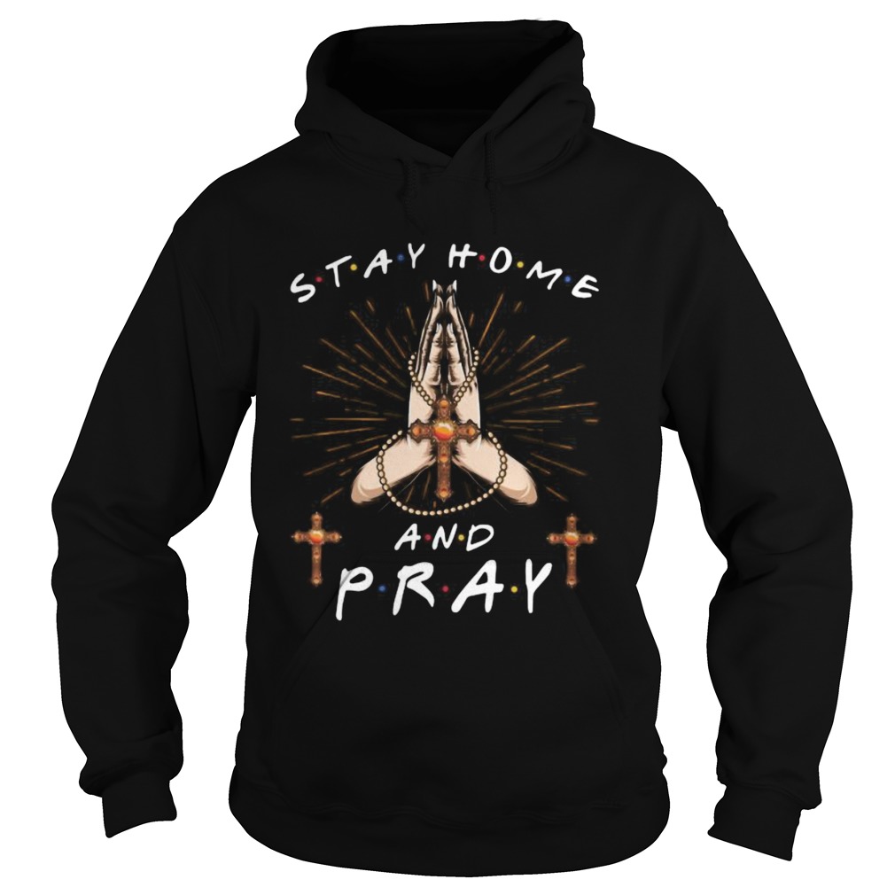 Stay home and pray jesus Hoodie