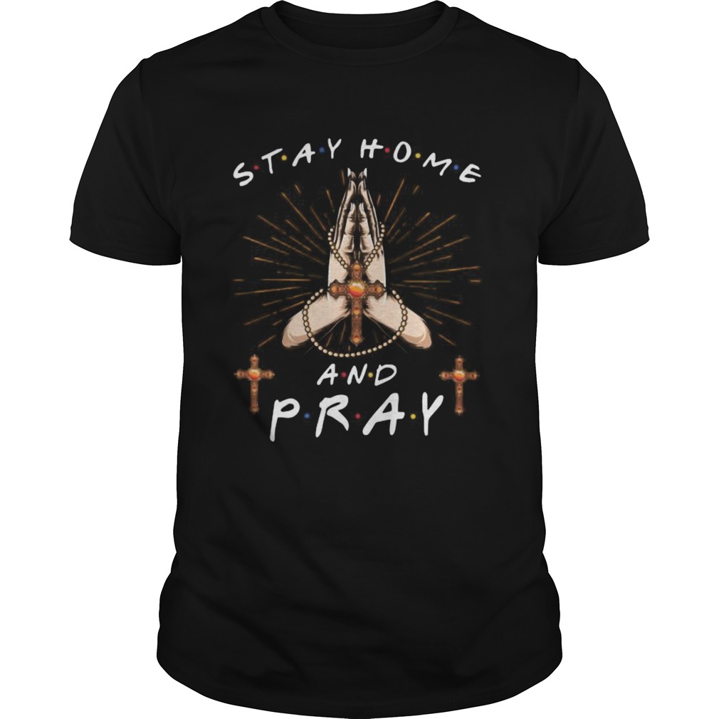 Stay home and pray jesus shirt