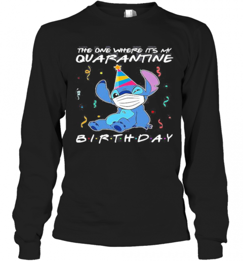 Stitch mask the one where it's my birthday  T-Shirt Long Sleeved T-shirt 