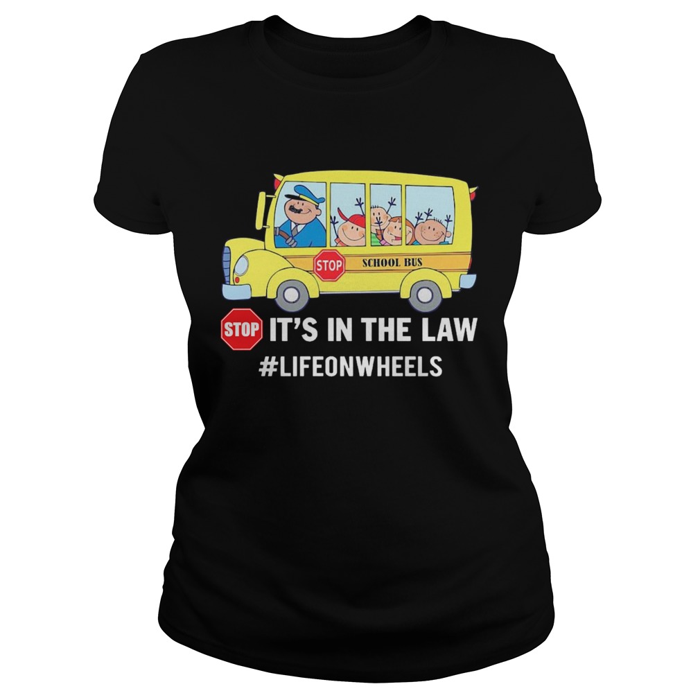 Stop School Bus Stop Its In The Law Lifeonwheels Classic Ladies