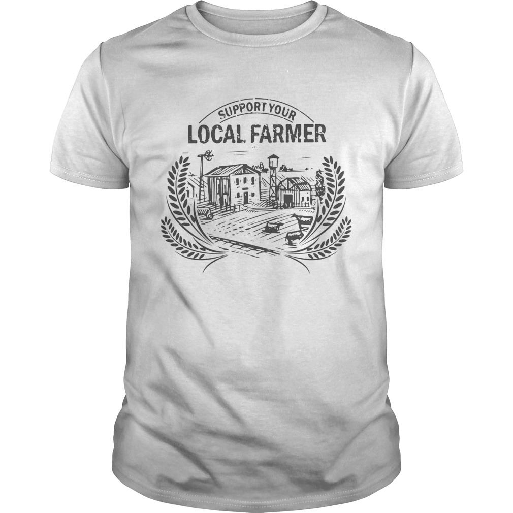 Support Your Local Farmer shirt