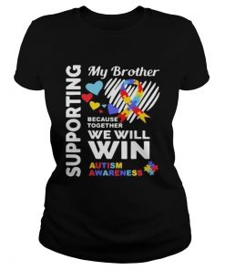 Supporting my brother because together we will win autism awareness  Classic Ladies
