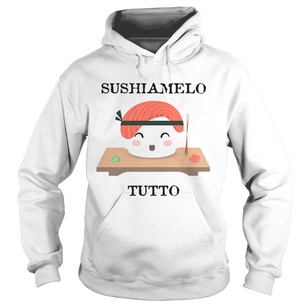 Sushiamelo Tutto Hoodie