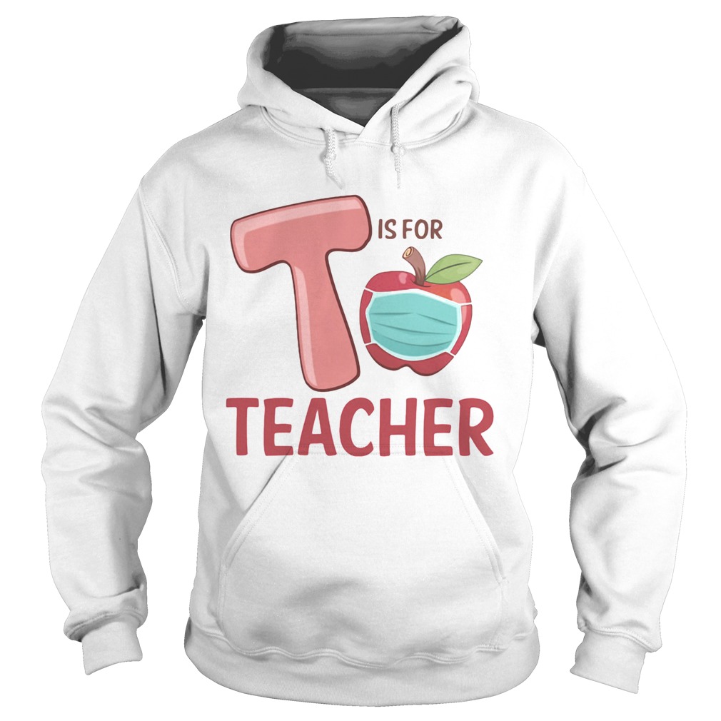 T Is For Teacher Apple Mask Hoodie
