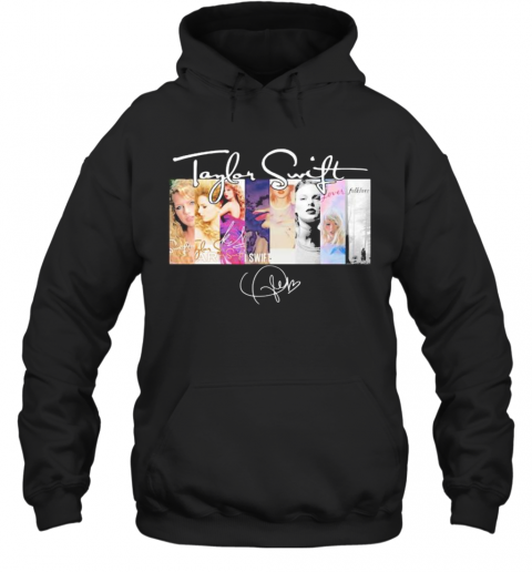 Taylor Swift Albums Signatures T-Shirt Unisex Hoodie