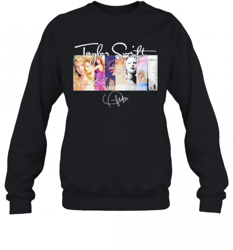 Taylor Swift Albums Signatures T-Shirt Unisex Sweatshirt