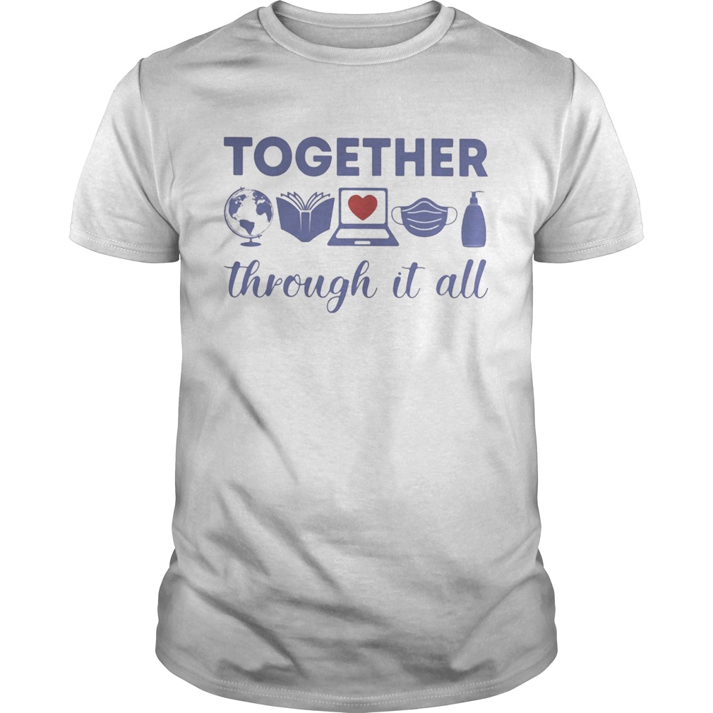 Teacher Together through it all shirt
