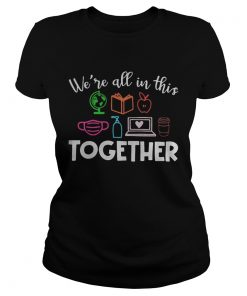 Teacher were all in this together  Classic Ladies