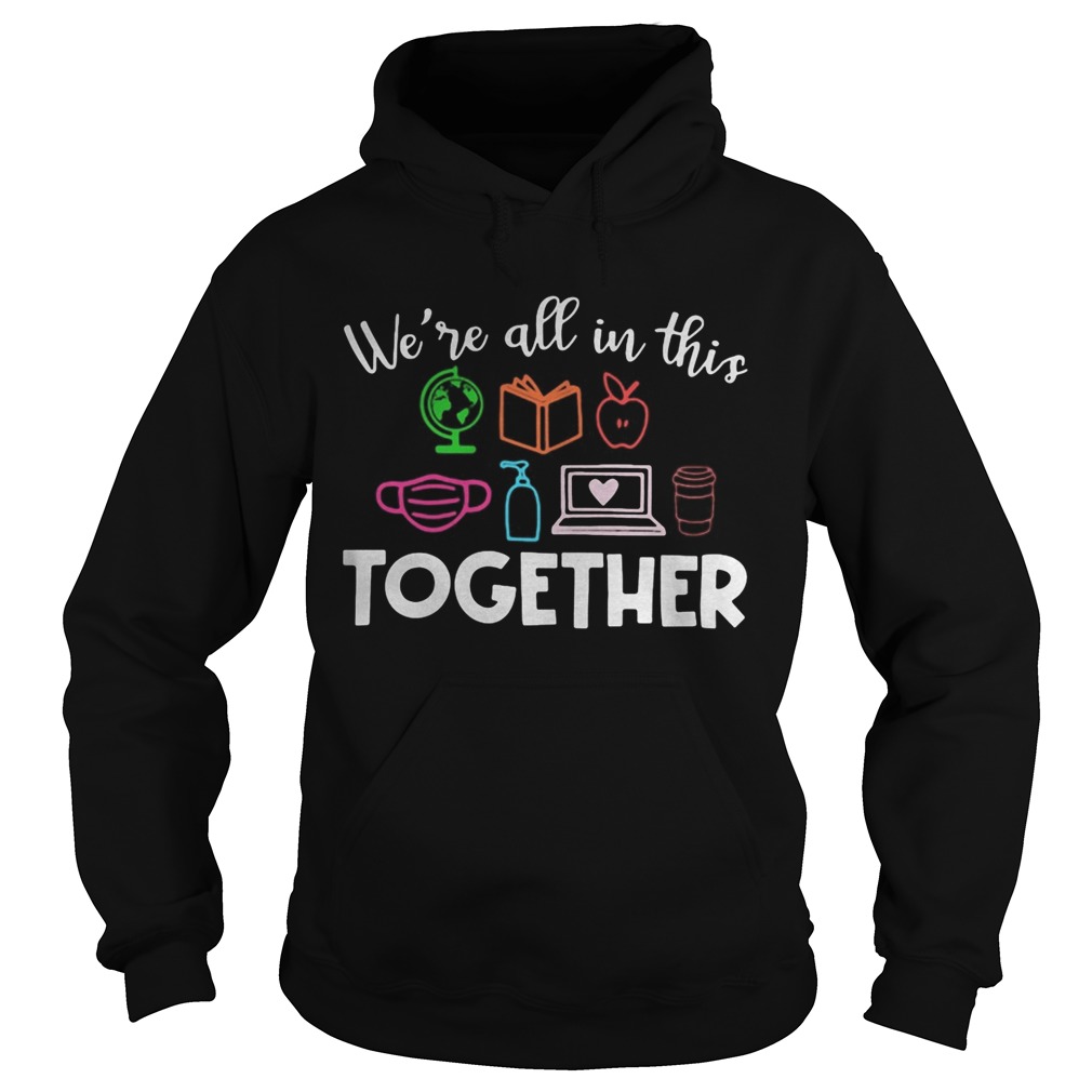 Teacher were all in this together Hoodie