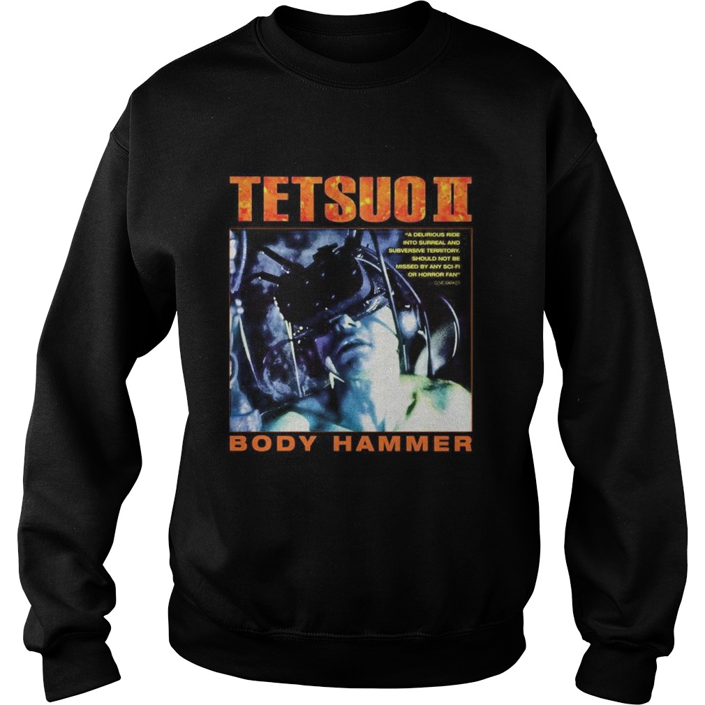 Tetsuo ii movie body hammer Sweatshirt
