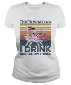 Thats What I Do I Drink And I Know Things Flamingo Vintage Retro  Classic Ladies