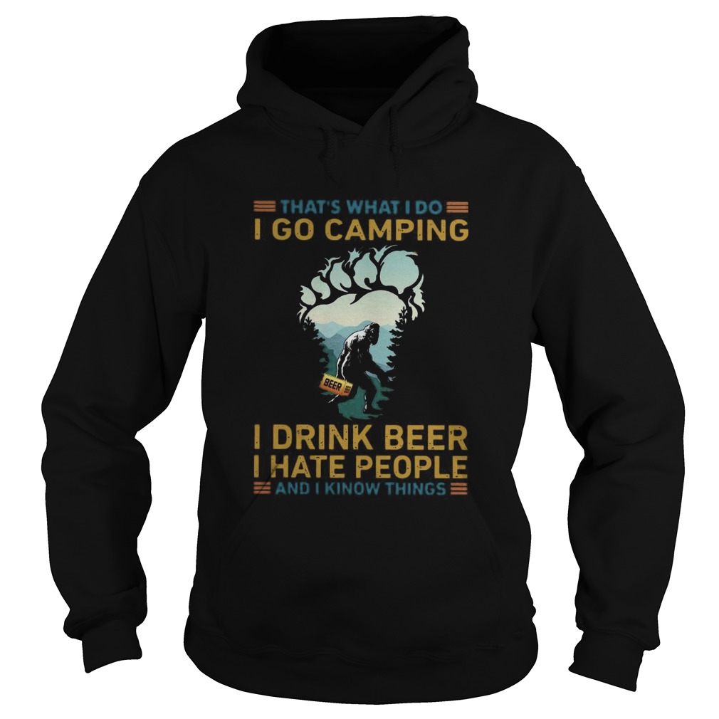 Thats What I Do I Go Camping I Drink Beer I Hate People Hoodie