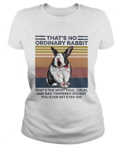 Thats no ordinary Rabbit thats the most foul cruel and bad tempered rodent You ever set eyes on v Classic Ladies