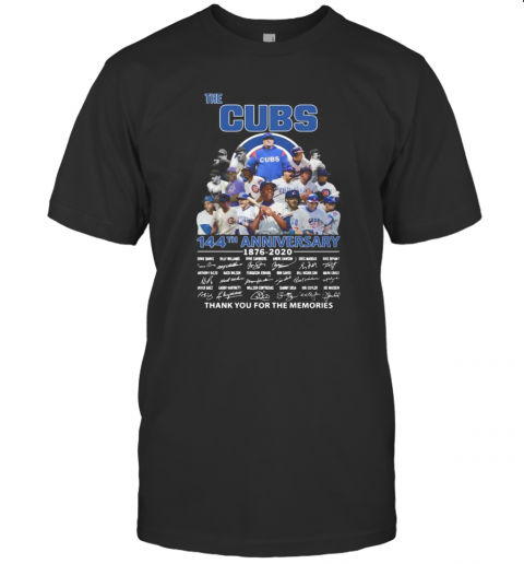 The Chicago Cubs 144Th Anniversary 1876 2020 Thank You For The Memories Signatures T-Shirt