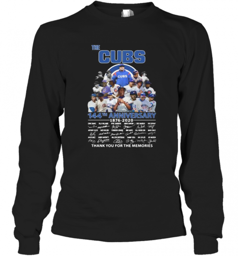 The Chicago Cubs 144Th Anniversary 1876 2020 Thank You For The Memories Signatures T-Shirt Long Sleeved T-shirt 