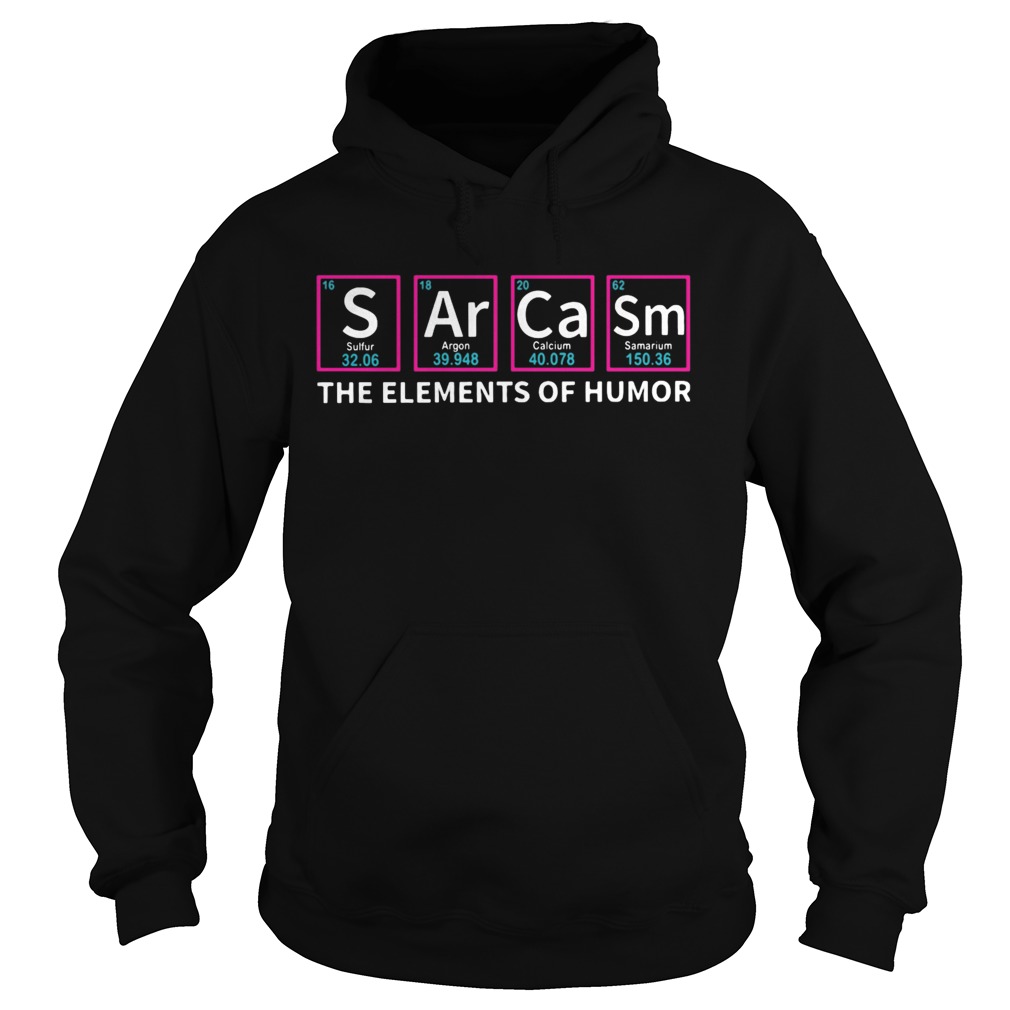 The Elements Of Humor Sulfur Argon Calcium Samarium Hoodie