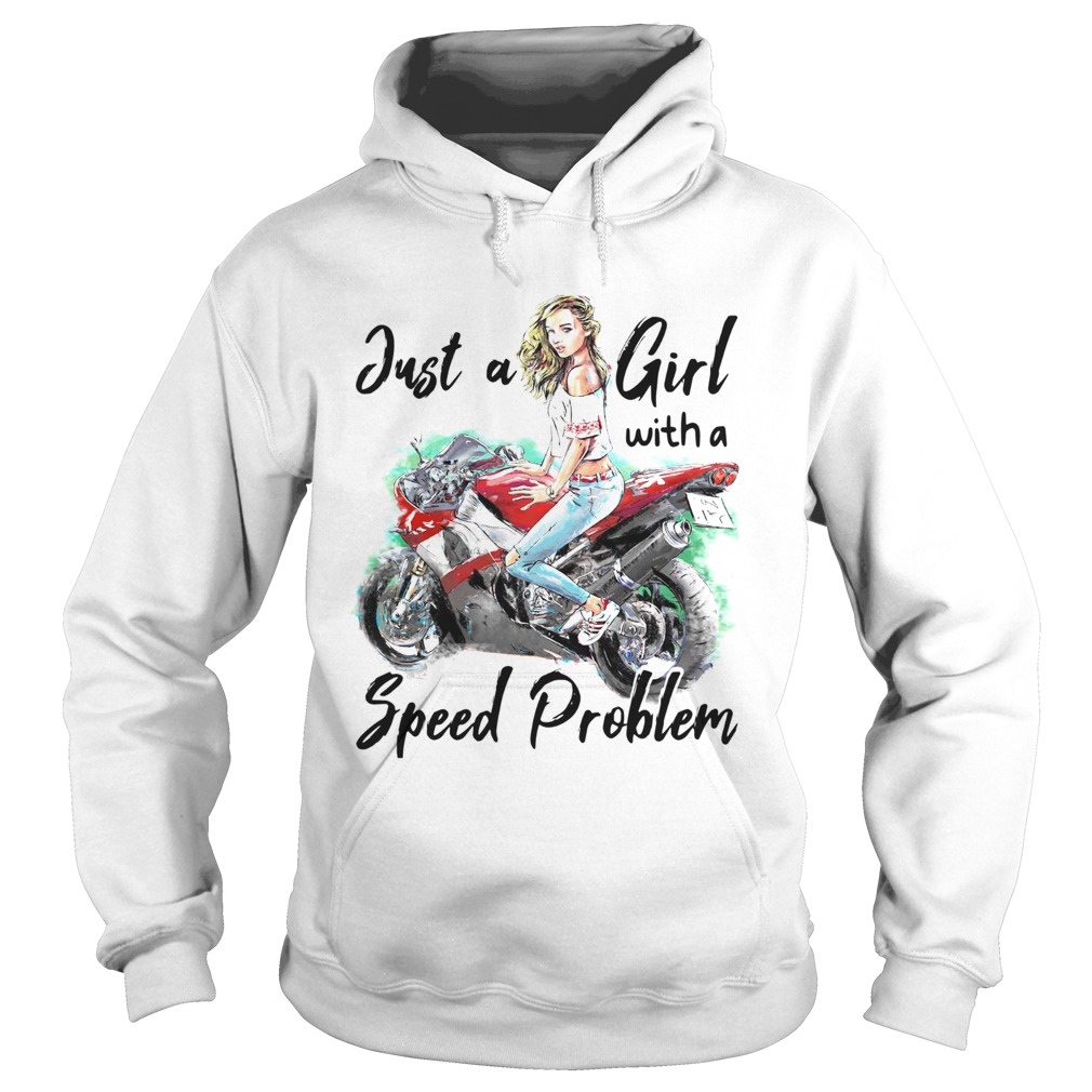 The Just A Girl With A Speed Problem Hoodie