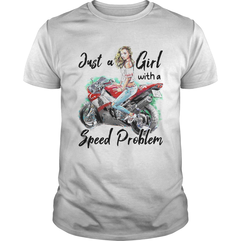 The Just A Girl With A Speed Problem Unisex