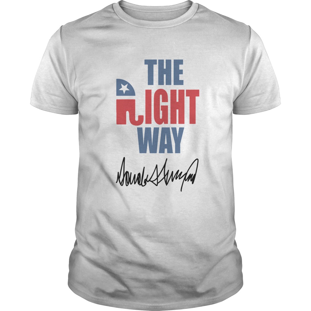 The Right Way Pro Republican Elephant Trump shirt